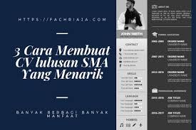 Berikut adalah beberapa contoh autobiografi yang dapat. 3 Cara Membuat Cv Lulusan Sma Yang Menarik Sma Sinematografi Belajar