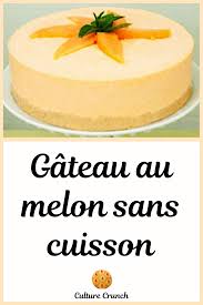 Gateau Sans Cuisson Au Melon La Recette Facile En 2020 Gateau Sans Cuisson Desserts Sans Cuisson Gateaux Frais