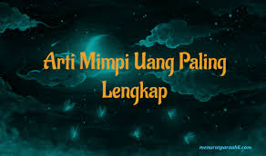 Check spelling or type a new query. Arti Mimpi Bikin Uang Archives Menurut Para Ahli