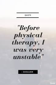 Physiotherapy Quotes Therapy Quotes Physical Therapy Quotes Physical Therapy