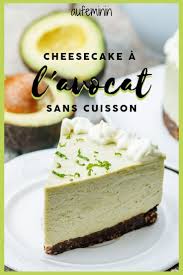 Original Et Ultra Bon Le Cheesecake A L Avocat Sans Cuisson Cheesecake A L Avocat Recette Avocat Recette Sans Cuisson