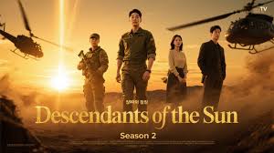 Descendants of the Sun Season 2 (2025) – Coming Soon at Netflix See Full  Details : https://celedrama.com/article/descendants-of-the-sun-season-2  Song Joong Ki and Song Hye Kyo return with Hyun Bin joining the battlefield  of