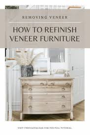Pressed wood furniture is composed of particle board finished with a veneer to give it the appearance of solid wood. Refinishing Veneer Furniture The Coastal Oak Refinishing Furniture Stripping Furniture Furniture