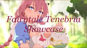 Fairytale Tenebria Showcase