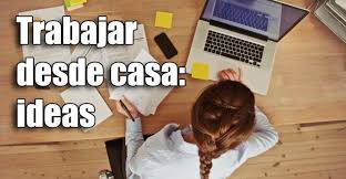 25 Trabajos Que Puedes Hacer Desde Casa