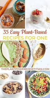 35 Easy Plant Based Recipes For One Sharon Palmer The Plant Powered Dietitian Plant Based Recipes Easy Vegetarian Recipes For One Vegan Recipes Easy