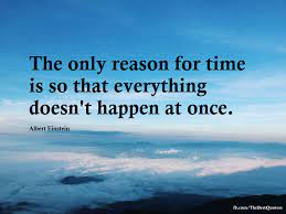 Fact Check Did Albert Einstein Say The Only Reason For Time Is So That Everything Doesn T Happen At Once Check Your Fact
