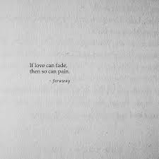 Love Can Fade Faded Quotes Words Quotes Encouragement Quotes