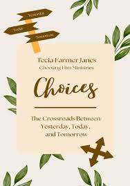 Choices: The Crossroads Between Yesterday, Today and Tomorrow : Harman, Kim,  Janes, Tecia Farmer, Washington, Hannah: Amazon.de: Bücher