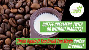 Alongside, we'll also discuss the best coffee creamer for weight loss you can find available online or offline to make the whole shopping process easier for you! Think Again If You Drink Too Much Coffee Creamer With Or Without Diabetes Youtube