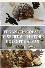 Vegan store bought desserts : Vegan Dessert With Store Bought Halvas Kopiaste To Greek Hospitality
