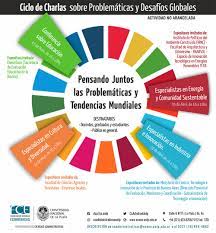 The 15 global challenges provide a framework to assess the global and local prospects for humanity. Ciclo De Charlas Sobre Problematicas Y Desafios Globales