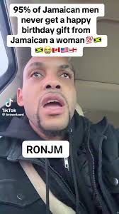 95% A Jamaican man never get a birthday gift from a Jamaican woman