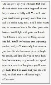 As You Grow Up You Will Learn That Even The One Person That Wasn T Supposed To Ever Let You Down Probably Will You Will Have Words All Quotes Quotable Quotes