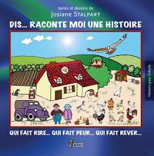 Il veut �tre dans une histoire terrifiante, horrifiante, p�trifiante. Dis Raconte Moi Une Histoire Qui Fait Rire Qui Fait Peur Qui Fait Rever Josiane Stalpart 7 Ecrit Grand Format Le Hall Du Livre Nancy