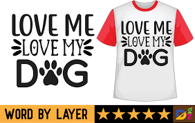 Love me love my dog svg t shirt design 20915304 Vector Art at Vecteezy