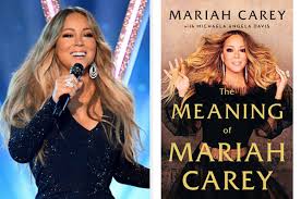 The meaning of mariah carey out now. Mariah Carey S New Book Is More Revealing Than You D Think