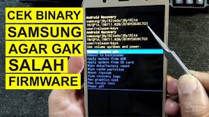 Cara Mengetahui Binary Samsung Cara Cek Binary Hp Samsung Agar Tidak Salah Firmware Youtube