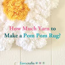 Check spelling or type a new query. How Much Yarn To Make A Pom Pom Rug Favecrafts Com