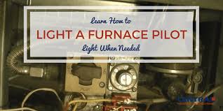 The most common reason why this would happen is again the heating problem. Learn How To Light A Furnace Pilot Light When Needed