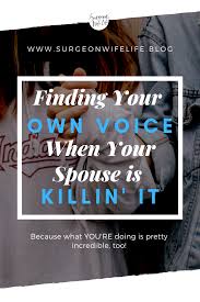 Finding Your Own Voice When Your Spouse Is Killin It Honestly Ann Marie Medical Humor Doctor Medical Humor School Motivation Quotes