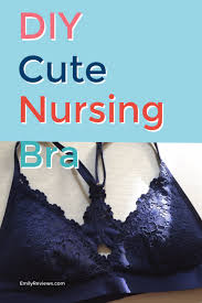 The cami will follow while still keeping your stomach covered. Converting A Regular Bra To A Nursing Bra Emily Reviews