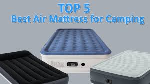 Great air mattresses are guaranteed to give you all the support and cushioning needed regardless of whether you are sleeping in the woods or camping at a festival. 5 Best Air Mattress For Camping 2018 Youtube