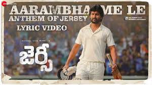 Aarambhame Le Anthem Of Jersey Lyrics Nani Audio Songs Lyrics Anirudh Ravichander