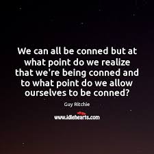 We Can All Be Conned But At What Point Do We Realize Idlehearts