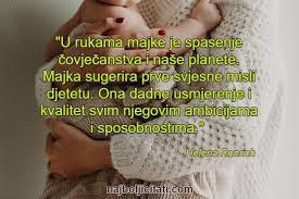 Majka je osoba koja vas je rodila i prva osoba koji ste čuli i vidjeli. Citati O Ljubavi Prema Djeci