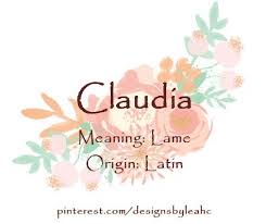 Baby Girl Name Claudia Meaning Lame Origin Latin Cool Baby Girl Names Baby Girl Names Girl Names