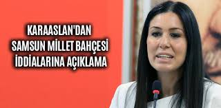KARAASLAN'DAN MİLLET BAHÇESİ İDDİALARINA AÇIKLAMA