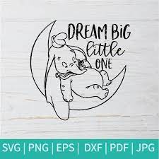 Free Free 253 Free Printable Dream Big Little One Svg SVG PNG EPS DXF File