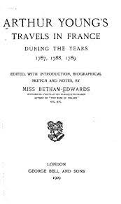 He also studied at the hong kong polytechnic university. Arthur Young S Travels In France During The Years 1787 1788 1789 Online Library Of Liberty