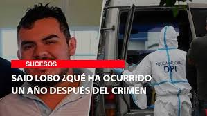Said Lobo ¿Qué ha ocurrido un año después del crimen