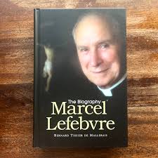 Marcel Lefebvre: The Biography