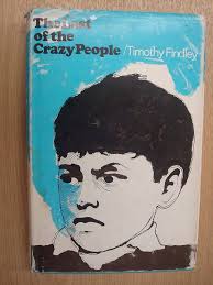 The Last of the Crazy People : FINDLEY, TIMOTHY: Amazon.ca: Livres