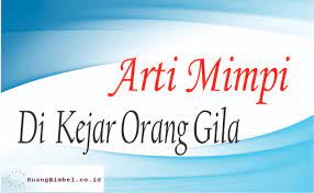 Maybe you would like to learn more about one of these? Arti Mimpi Dikejar Orang Gila Apakah Bertanda Baik Atau Buruk