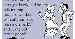 Bitter Baby Mama Quotes For Facebook We Will Have A Stronger Family And Better Relationship Because We Deal With All Your Baby Mama Drama Bs Baby Mama Drama Quotes Baby Mama Drama Baby Momma Drama
