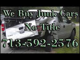 We've bought over 250 different makes and models, but some of the top cars we've bought are We Buy Junk Cars No Title Youtube