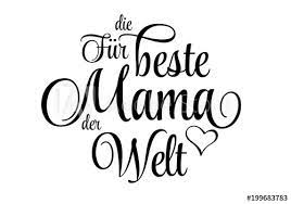 Laden sie diese kostenlose vektor zu liebe dich mama schriftzug und entdecken sie mehr als 12m professionelle grafikressourcen auf freepik. Fur Die Beste Mama Der Welt Schriftzug Stock Illustration Adobe Stock