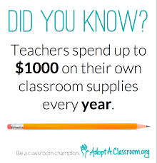 Teachers Spend Up To 1000 On Their Own Classroom Supplies Every Year This Is Unacceptable Adopt A Class Grants For Teachers Grant Writing Classroom Supplies