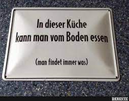 Coole sprüche für die küche traditionelle küche in prag mit. In Dieser Kuche Kann Man Vom Boden Essen Lustige Bilder Spruche Witze Echt Lustig