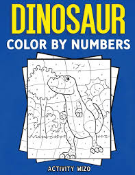 Be the first to discover secret destinations, travel hacks, and more. Dinosaur Color By Numbers Coloring Book For Kids Ages 4 8 Wizo Activity 9781951806187 Amazon Com Books