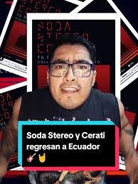 Soda Stereo y Cerati regresan a Ecuador