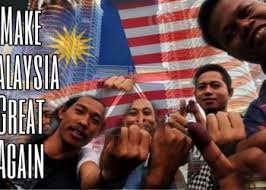 That will be in auto mode for the country to be great again. Make Malaysia Great Again Editor Malaysia