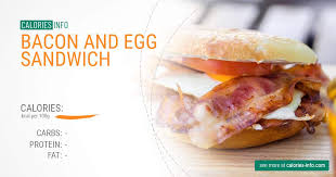 Amino acids * the percent daily values are based on a 2,000 calorie diet, so your values may change depending on your calorie needs. Bacon And Egg Sandwich Calories In 100g Oz One Bacon And Egg Sandwich And More