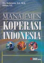 Maybe you would like to learn more about one of these? Manajemen Koperasi Indonesia Edilius Belbuk Com