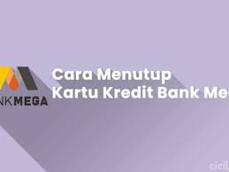 Saya tidak memiliki rencana untuk menutup kartu kredit ini dalam . 13 Cara Menutup Kartu Kredit Bank Mega Terbaru