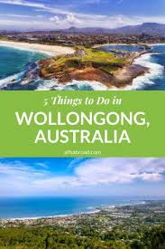 5 Things To Do In Wollongong Australia Wollongong Places To Go Australia